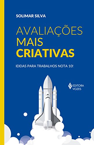 Avaliações mais criativas: Ideias para trabalhos nota 10!
