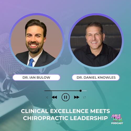 🎙️ Clinical Excellence Meets Chiropractic Leadership &ndash; Dr. Ian Bulow