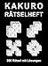 Kakuro R&auml;tselheft: 300 R&auml;tsel leicht bis schwer mit L&ouml;sungen _ Mini R&auml;tselbuch f&uuml;r Erwachsene