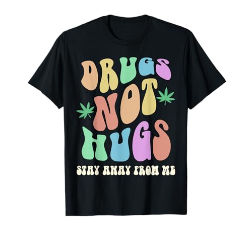 DRUGS Funny Not HUGS Stay Away From Me Retro Groovy Camiseta