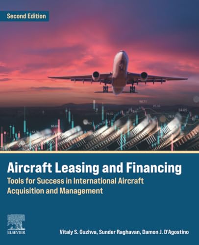 Aircraft Leasing and Financing: Tools for Success in International Aircraft Acquisition and Management