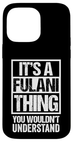 It's A Fulani Thing You Wouldn't Understand Fula Fulaw �X�}�z�P�[�X iPhone 14 Pro Max �p