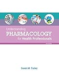 Understanding Pharmacology for Health Professionals (2-downloads)