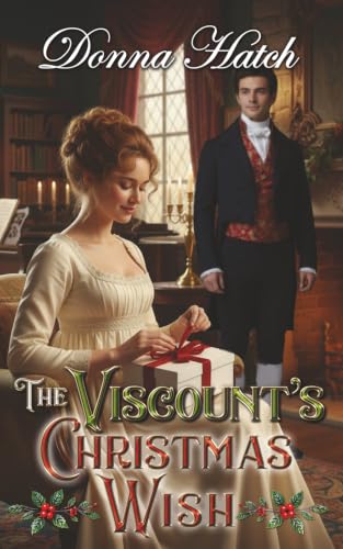 The Viscount's Christmas Wish: A Regency Holiday Romance Filled with Love, Tradition, and Christmas Magic