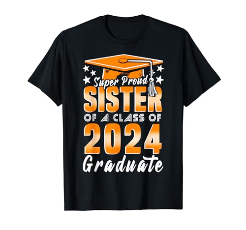 Proud Sister Of A Class of 2024 Matching Family Graduation T-Shirt