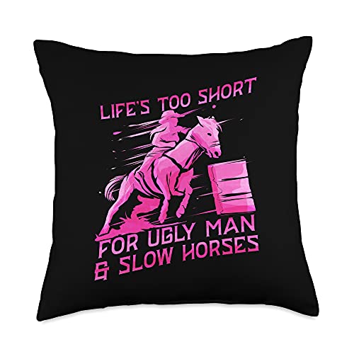 Life's too Short for Ugly Man & Slow Horses Barrel Racing Throw Pillow