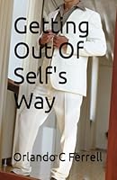 Getting Out Of Self's Way 1790761018 Book Cover