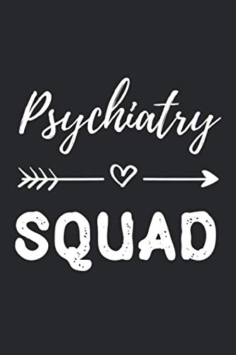 Psychiatry Squad: Psychiatry Notebook, Psychiatry Gifts, Funny Psychiatry Journal, Gift for Psychiatrist, Psychiatry Graduation, 6x9 120 Page