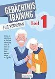  Gedächtnistraining für Senioren: Stärkung des Gedächtnisses mit effektivem Gehirnjogging. Geistig fit bleiben mit Kreuzworträtseln, Denksport Übungen und Logikrätsel.