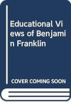 Educational Views of Benjamin Franklin 0404070280 Book Cover