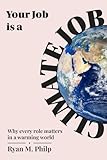 Your Job is a Climate Job: Why Every Role Matters in a Warming World