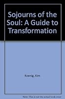 Sojourns of the Soul: A Guide to Transformation 0912949260 Book Cover