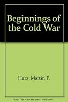 Beginnings of the Cold War 0253105803 Book Cover