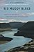 Big Muddy Blues: True Tales and Twisted Politics Along Lewis and Clark's Missouri River