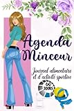 Agenda Minceur. Journal alimentaire et d’activité sportive 60 jours: Mon carnet de bord de suivi de régime journalier & perte de poids & mensurations ... & motivation: 124 Pages à compléter.