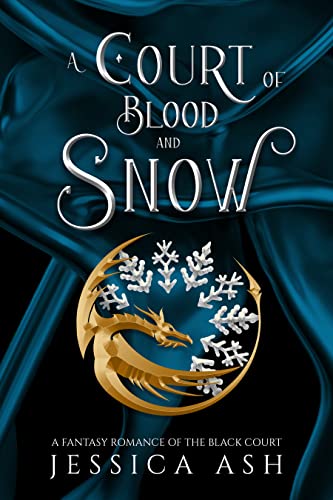 A Court of Blood and Snow: A Fae Fantasy Romance (Hunted by the Faery Queen Book 4)