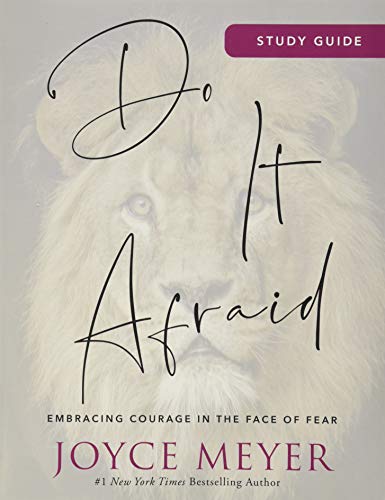 Do It Afraid Study Guide: Embracing Courage in the Face of Fear Do It Afraid Study Guide: Embracing Courage in the Face of Fear