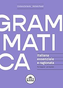 Grammatica italiana essenziale e ragionata