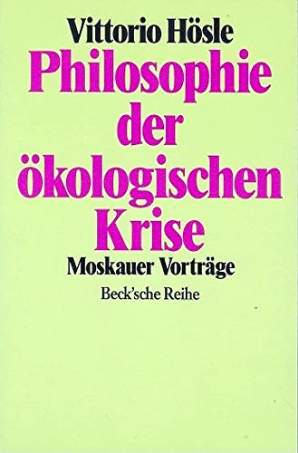 Beck'sche Reihe / Philosophie der ökologischen Krise: Moskauer Vorträge
