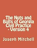 The Nuts and Bolts of Georgia Civil Practice - Version 4