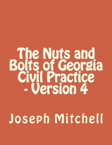 The Nuts and Bolts of Georgia Civil Practice - Version 4