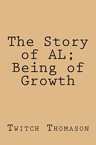 The Story of AL; Being of Growth