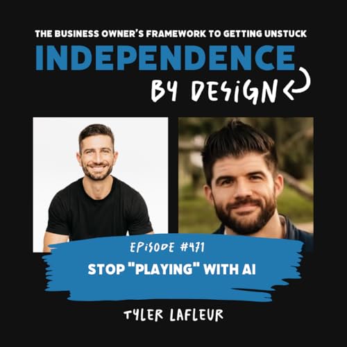 #471: Tyler LaFleur | Stop "Playing" With AI cover art