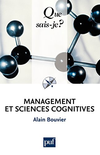 Télécharger Management et sciences cognitives: « Que sais-je ? » n° 3711 livre En ligne