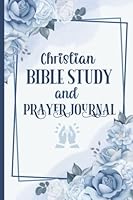 Christian Bible Study and Prayer Journal 1957442093 Book Cover