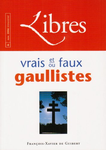 Télécharger Libres : vrais et faux gaullistes Livre eBook France