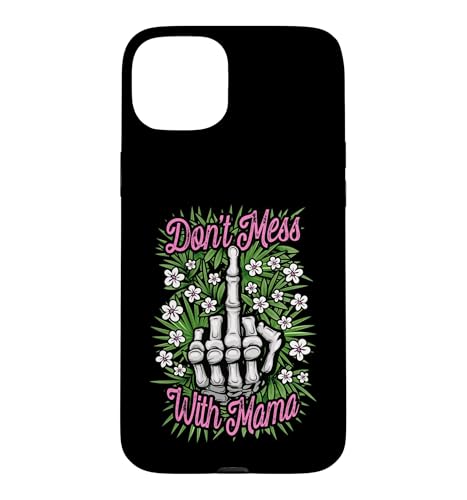 Don't Mess With Mama �t�@�j�[�t�F�~�j�X�g�}�}�t���[�������w �X�}�z�P�[�X iPhone 15 Plus �p