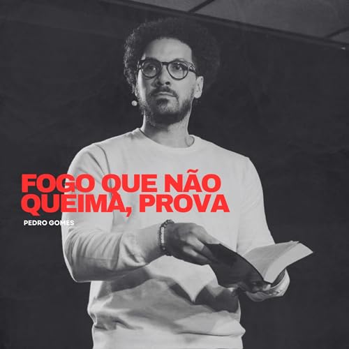 Fogo que n&atilde;o queima, prova || Pedro Gomes