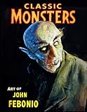 Classic Monsters: Art of John Febonio