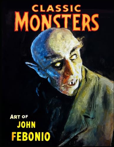 Classic Monsters: Art of John Febonio