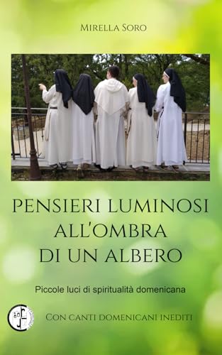 Pensieri luminosi all'ombra di un albero: Piccole luci di spiritualità domenican