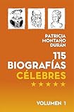 115 Biografías Célebres: Personalidades de la Historia Universal Vol. 1