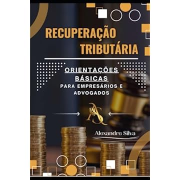 Capa do livro Recuperação Tributária: Orientações Básicas Para Empresários E Advogados
