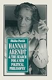 Hannah Arendt and the Search for a New Political Philosophy