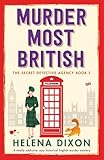 Murder Most British: A totally addictive cozy historical English murder mystery (The Secret Detective Agency)