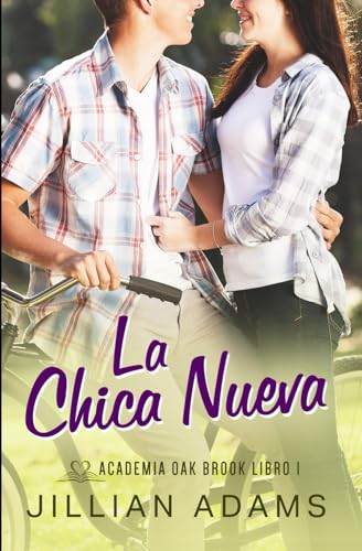 La Chica Nueva: Una Novela Juvenil de Romance Dulce (Academia Oak Brook)