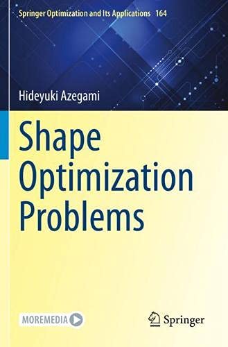 Shape Optimization Problems (Springer Optimization and Its Applications, 164)