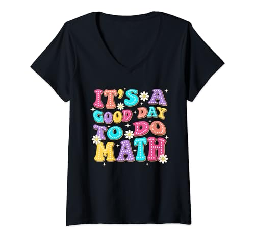 Mujer It's A Good Day To Do Math Teachers Women Kids Funny Math Camiseta Cuello V