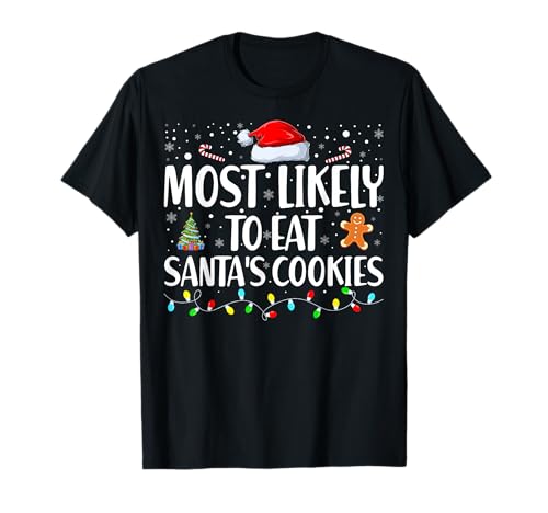 Most Likely To Eat Santa's Cookies Funny Family Christmas T-Shirt