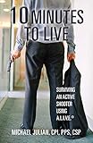 10 Minutes To Live: Surviving an Active Shooter Using A.L.I.V.E.®