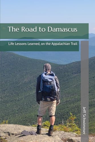 The Road to Damascus: Life Lessons Learned, on the Appalachian Trail