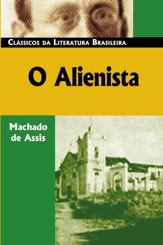 O Alienista (Classicos Da Literatura Brasileira... [Portuguese] 0850515068 Book Cover