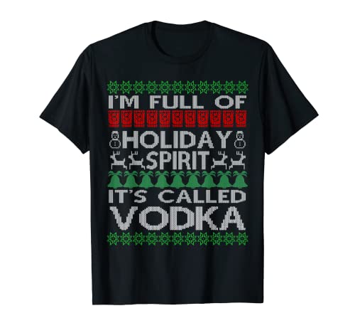 Je suis plein d'esprit des Fêtes appelé Vodka Ugly Christmas T-Shirt