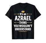 Inked Creation - Its an AZRAEL Thing You Wouldn't Understand T-Shirt