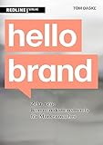 Hello Brand: 10 neue Kommunikationstrends für Markenmacher