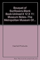 Bouquet of Sunflowers-Blank Book-Unlined 8 1/2 X 11: Museum Notes--The Metropolitan Museum Of... 1561522880 Book Cover